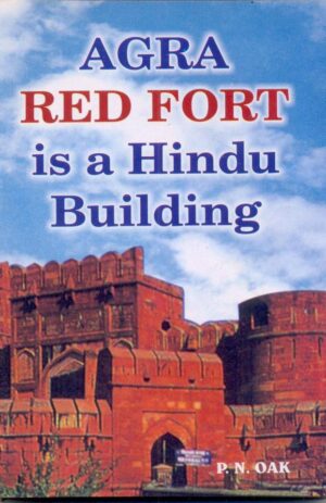 Agra Red Fort Is a Hindu Building (In English)- PN Oak