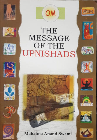The Message Of The Upnishads ( Mahatma Anand Swami )