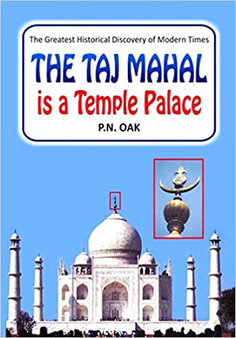 The Taj Mahal Is A Temple Palace - PN Oak