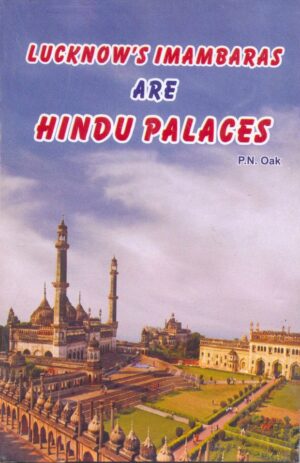 Lucknow's Imambaras Are Hindu Palaces - In English-PN Oak