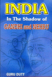 India In The Shadow Of Gandhi and Nehru (In English) Guru Dutt