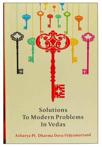 Solution to modern problem in Vedas By Acharya Dharma Dev