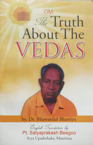 The Truth About The Vedas (In English) By Satyaprakash Beegoo