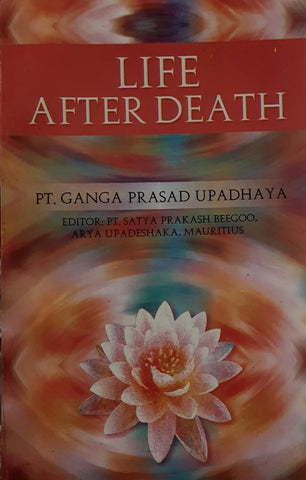 Life After Death ( Pt. Ganga Prasad Upadhyay )