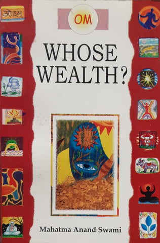 Whose Wealth ? ( Mahatma Anand Swami )