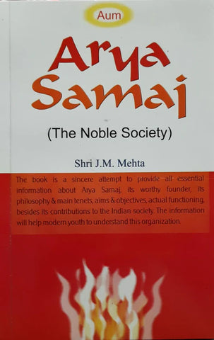 ARYA SAMAJ - The Noble Society ( SHRI J. M. MEHTA )